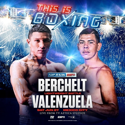 Boxing on ESPN+ - Miguel Berchelt vs. Eleazar Valenzuela