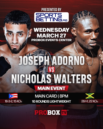 Boxing - Joseph Adorno vs. Nicholas Walters