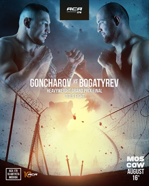 ACA 178 - Goncharov vs. Bogatyrev