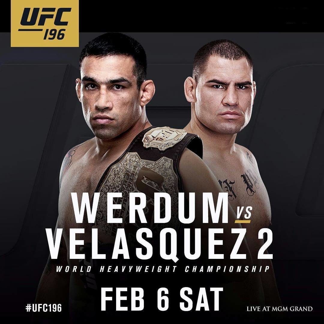 UFC 196 - Werdum vs. Velasquez 2 Poster December 30, 2015