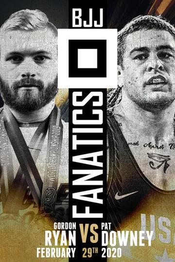 BJJ Fanatics - Ryan vs. Downey Poster February 22, 2020
